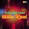 Bolta Hai Suno Billo Rani